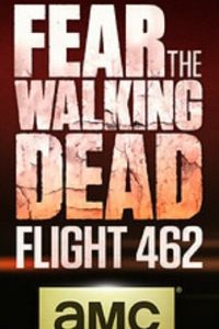 Fear the Walking Dead: Flight 462 (2015)