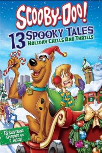 Scooby-Doo: 13 Spooky Tales - Holiday Chills and Thrills (2012)
