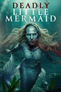 Смотреть онлайн The Deadly Little Mermaid (2026)